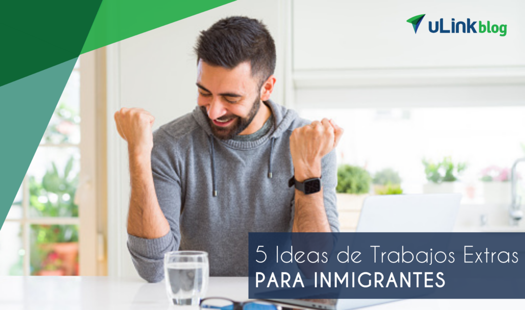 5 Ideas de Trabajos Extras para Inmigrantes